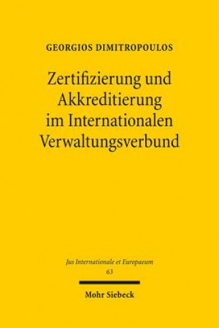 Carte Zertifizierung und Akkreditierung im Internationalen Verwaltungsverbund Georgios Dimitropoulos