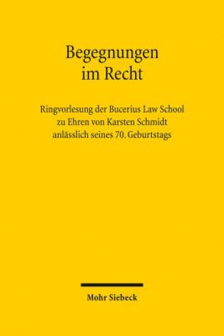 Kniha Begegnungen im Recht Karsten Schmidt