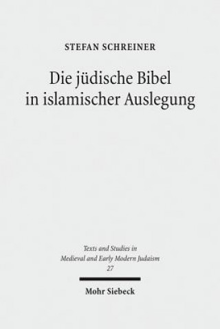 Kniha Die judische Bibel in islamischer Auslegung Stefan Schreiner
