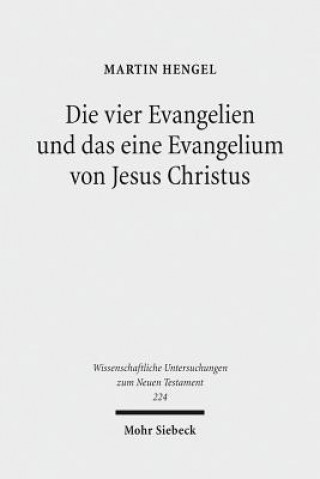 Carte Die vier Evangelien und das eine Evangelium von Jesus Christus Martin Hengel