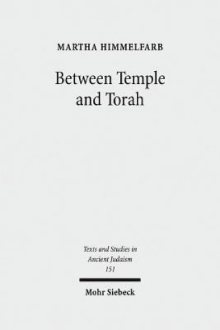 Kniha Between Temple and Torah Martha Himmelfarb