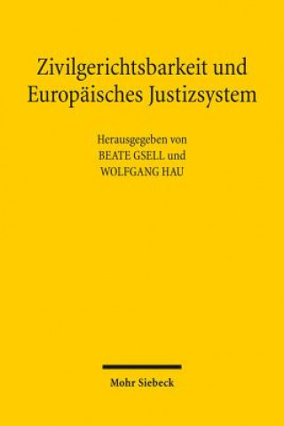 Könyv Zivilgerichtsbarkeit und Europaisches Justizsystem Beate Gsell