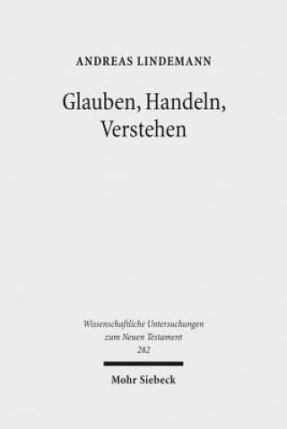 Kniha Glauben, Handeln, Verstehen Andreas Lindemann