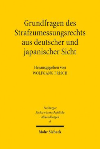 Kniha Grundfragen des Strafzumessungsrechts aus deutscher und japanischer Sicht Wolfgang Frisch