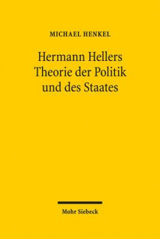 Kniha Hermann Hellers Theorie der Politik und des Staates Michael Henkel