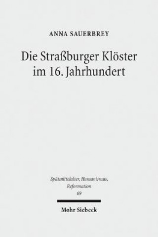 Kniha Die Strassburger Kloester im 16. Jahrhundert Anna Sauerbrey