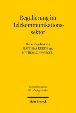 Kniha Regulierung im Telekommunikationssektor Matthias Kurth