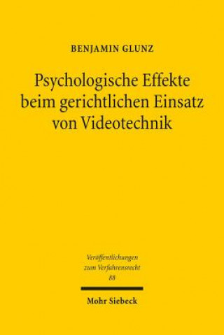 Kniha Psychologische Effekte beim gerichtlichen Einsatz von Videotechnik Benjamin Glunz