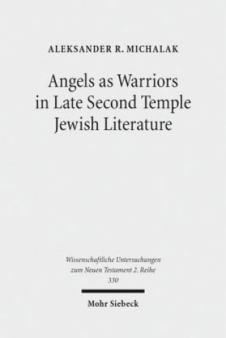 Kniha Angels as Warriors in Late Second Temple Jewish Literature Aleksander Michalak