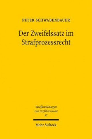 Kniha Der Zweifelssatz im Strafprozessrecht Peter Schwabenbauer