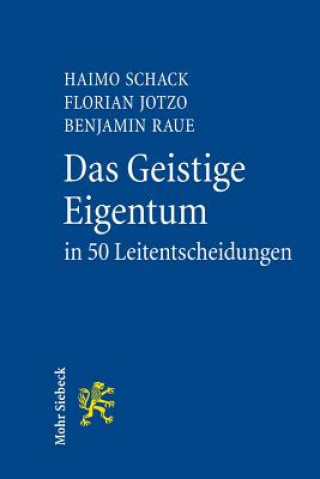 Kniha Das Geistige Eigentum in 50 Leitentscheidungen Haimo Schack