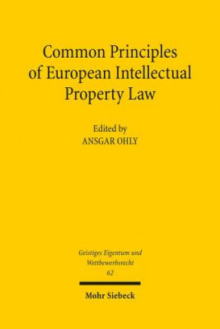 Książka Common Principles of European Intellectual Property Law Ansgar Ohly