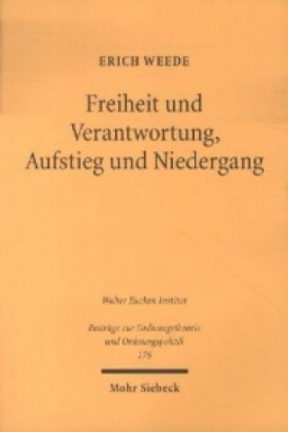 Kniha Freiheit und Verantwortung, Aufstieg und Niedergang Erich Weede