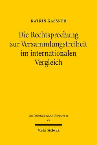 Kniha Die Rechtsprechung zur Versammlungsfreiheit im internationalen Vergleich Katrin Gaßner