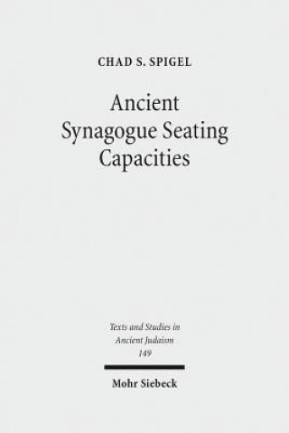 Knjiga Ancient Synagogue Seating Capacities Chad S. Spigel