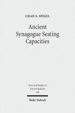 Kniha Ancient Synagogue Seating Capacities Chad S. Spigel