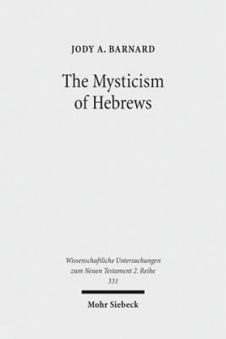 Książka Mysticism of Hebrews Jody A. Barnard