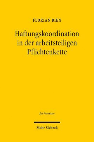 Книга Haftungskoordination in der arbeitsteiligen Pflichtenkette Florian Bien