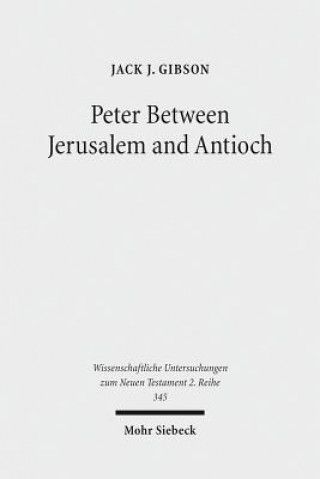 Carte Peter Between Jerusalem and Antioch Jack J. Gibson