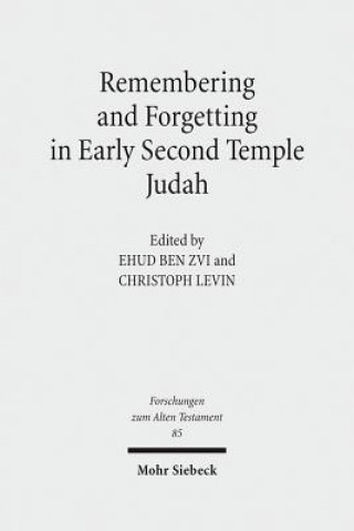 Książka Remembering and Forgetting in Early Second Temple Judah Ehud BenZvi