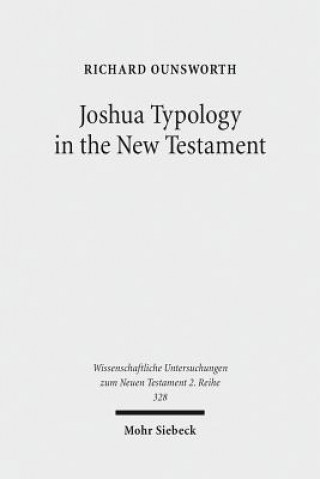 Livre Joshua Typology in the New Testament Richard Ounsworth