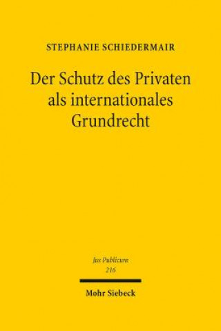 Kniha Der Schutz des Privaten als internationales Grundrecht Stephanie Schiedermair