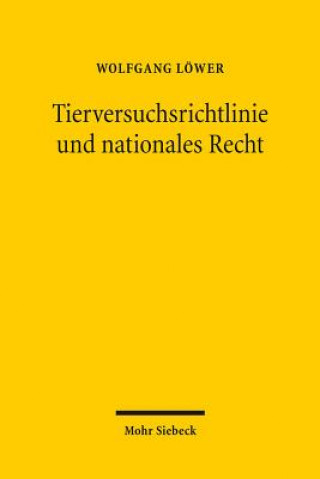 Книга Tierversuchsrichtlinie und nationales Recht Wolfgang Löwer