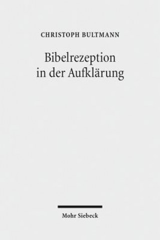Könyv Bibelrezeption in der Aufklarung Christoph Bultmann