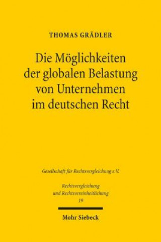 Kniha Die Moeglichkeiten der globalen Belastung von Unternehmen im deutschen Recht Thomas Grädler