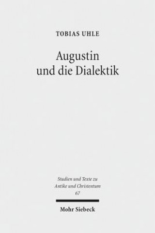 Könyv Augustin und die Dialektik Tobias Uhle