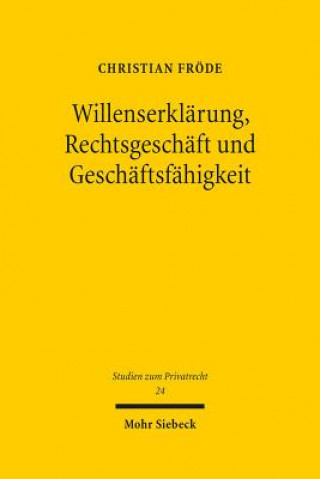 Könyv Willenserklarung, Rechtsgeschaft und Geschaftsfahigkeit Christian Fröde