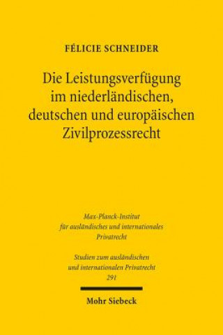Könyv Die Leistungsverfugung im niederlandischen, deutschen und europaischen Zivilprozessrecht Félicie Schneider