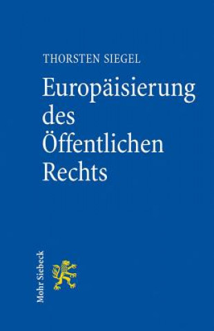 Carte Europaisierung des OEffentlichen Rechts Thorsten Siegel