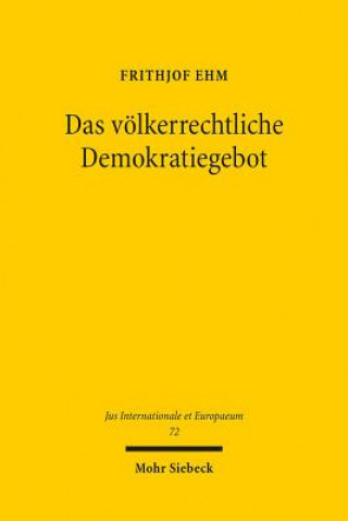 Książka Das voelkerrechtliche Demokratiegebot Frithjof Ehm