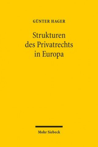 Książka Die Strukturen des Privatrechts in Europa Günter Hager