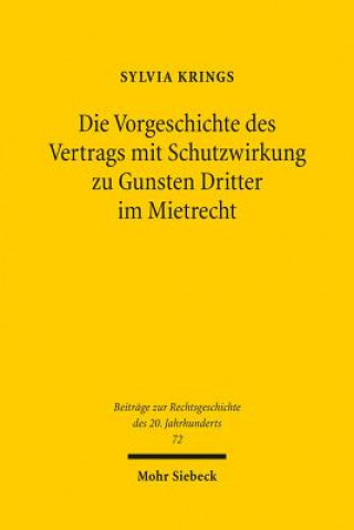 Kniha Die Vorgeschichte des Vertrags mit Schutzwirkung zu Gunsten Dritter im Mietrecht Sylvia Krings