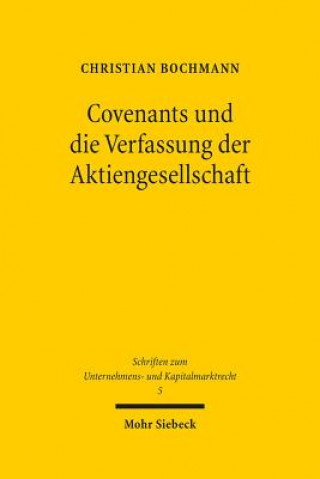 Książka Covenants und die Verfassung der Aktiengesellschaft Christian Bochmann