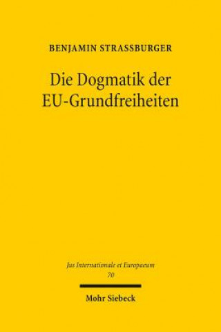 Könyv Die Dogmatik der EU-Grundfreiheiten Benjamin Straßburger