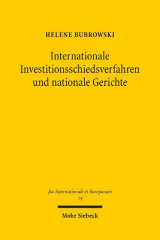 Kniha Internationale Investitionsschiedsverfahren und nationale Gerichte Helene Bubrowski