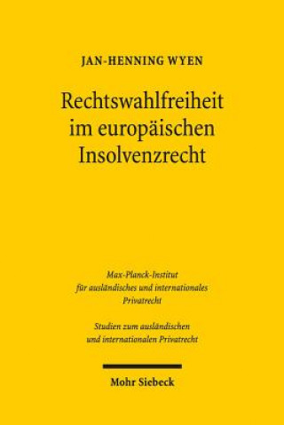 Carte Rechtswahlfreiheit im europaischen Insolvenzrecht Jan-Henning Wyen