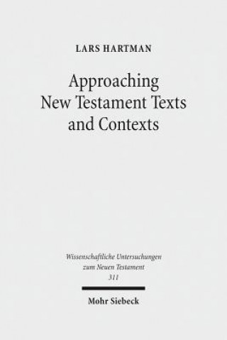 Book Approaching New Testament Texts and Contexts Lars Hartman