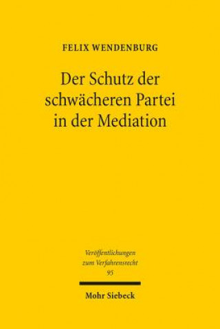 Carte Der Schutz der schwacheren Partei in der Mediation Felix Wendenburg