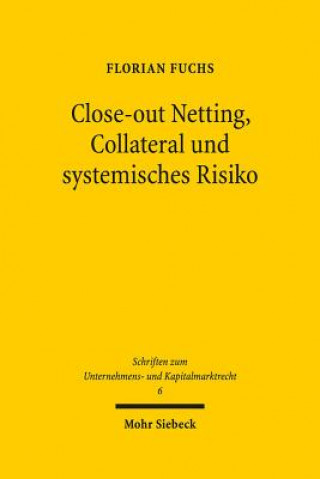 Könyv Close-out Netting, Collateral und systemisches Risiko Florian Fuchs