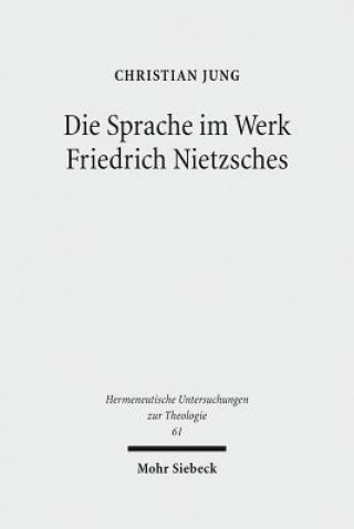 Kniha Die Sprache im Werk Friedrich Nietzsches Christian Jung