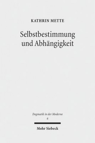 Knjiga Selbstbestimmung und Abhangigkeit Kathrin Mette