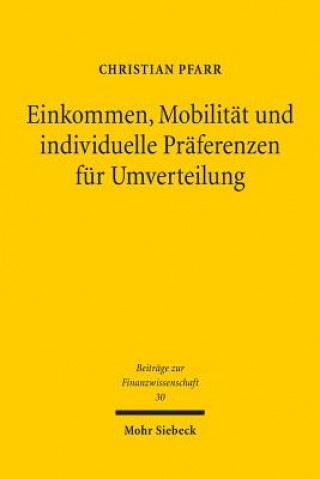 Kniha Einkommen, Mobilitat und individuelle Praferenzen fur Umverteilung Christian Pfarr