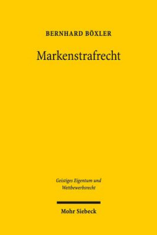 Βιβλίο Markenstrafrecht Bernhard Böxler