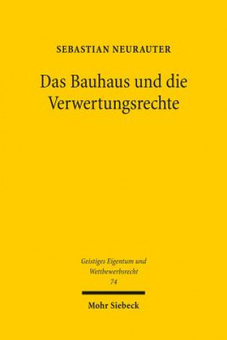 Книга Das Bauhaus und die Verwertungsrechte Sebastian Neurauter
