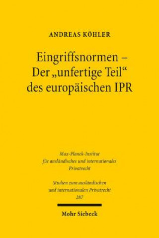 Carte Eingriffsnormen - Der "unfertige Teil" des europaischen IPR Andreas Köhler