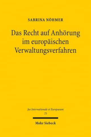 Kniha Das Recht auf Anhoerung im europaischen Verwaltungsverfahren Sabrina Nöhmer